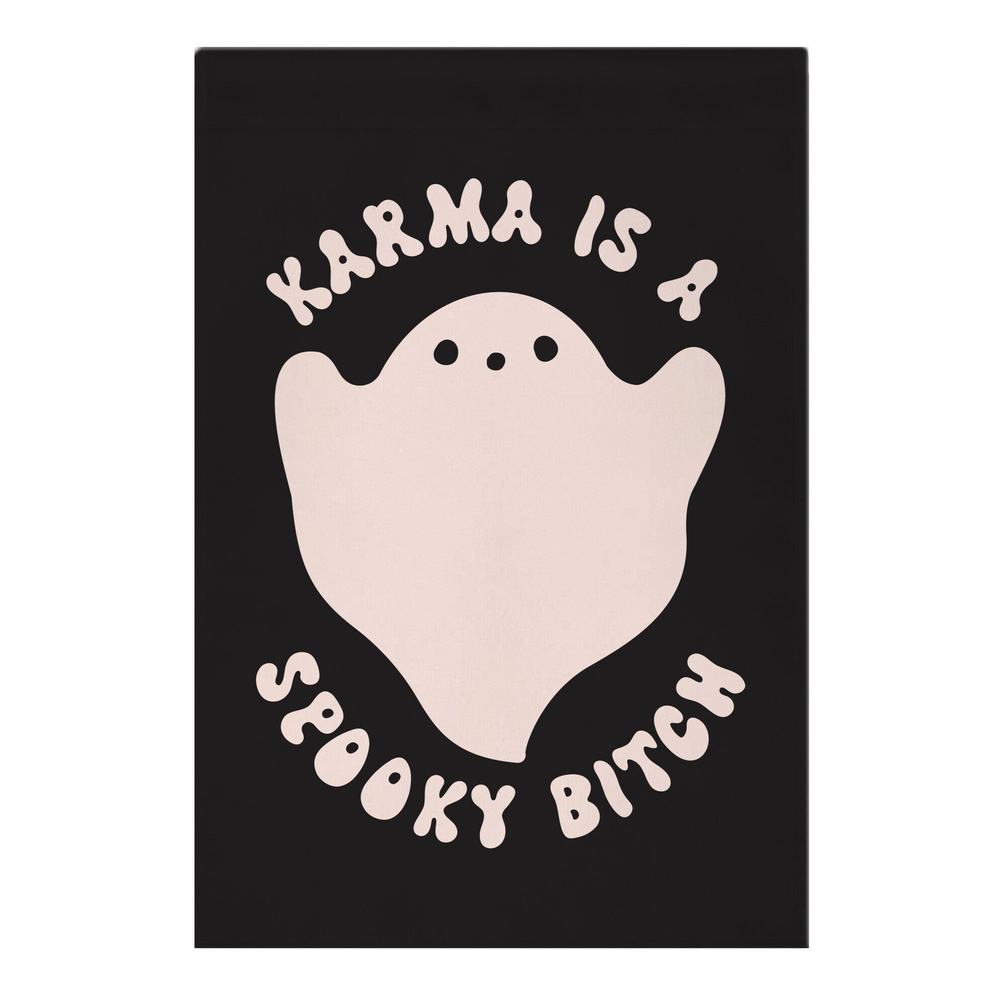 Karma Is A Spooky Bitch Ghost Garden Flag